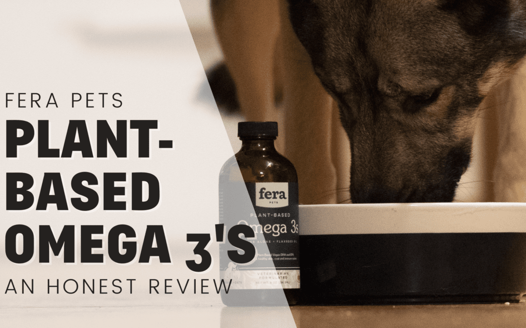 Fera Pet’s Plant Based Omega 3’s Oil (Algae oil for dogs) An Honest Review